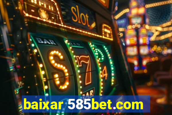 baixar 585bet.com